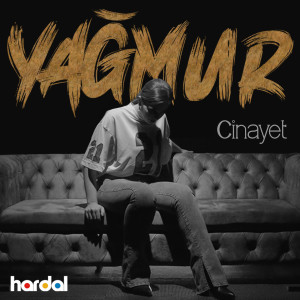 Listen to Cinayet song with lyrics from Yağmur