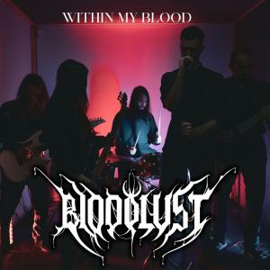 Bloodlust的專輯Within My Blood