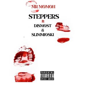 Mr Momoh的專輯Steppers (feat. Dismost & Slimmioski) (Explicit)