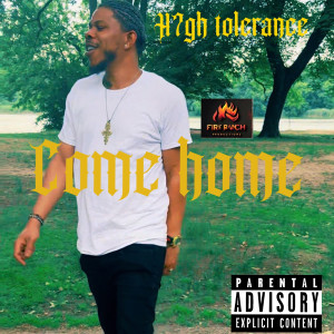 H7gh tolerance的专辑Come Home (Explicit)
