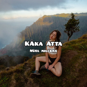 Kaka Atta dari NUEL MILI'RMX