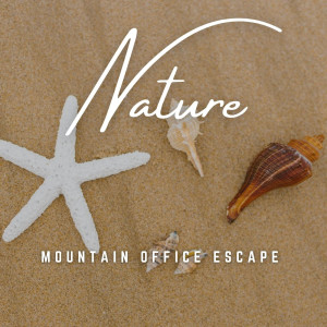 อัลบัม Mountain Office Escape: Altitude Ambiance ศิลปิน Natures DNA