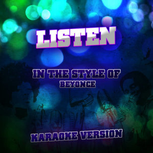 ดาวน์โหลดและฟังเพลง Listen (In the Style of Beyonce) [Karaoke Version] (Karaoke Version) พร้อมเนื้อเพลงจาก Ameritz Audio Karaoke