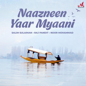 อัลบัม Naazneen Yaar Myaani ศิลปิน Salim-Sulaiman