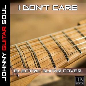 Listen to I Don't Care (Electric Guitar Version) song with lyrics from Johnny Guitar Soul