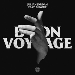 Julian Jordan的專輯Bon Voyage (feat. Mingue)