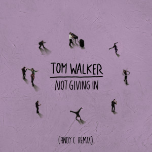 Tom Walker的專輯Not Giving In (Andy C Remix)