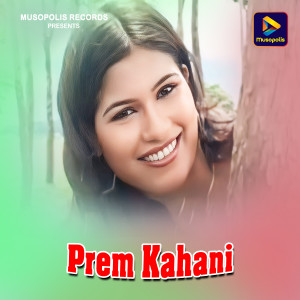Listen to Prem Kahani song with lyrics from Goutam kumar