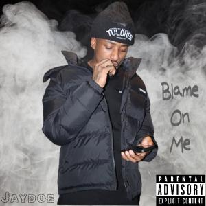 Jaydoe的專輯Blame On Me (Explicit)