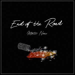 收聽Monte Nour的End of the Road歌詞歌曲