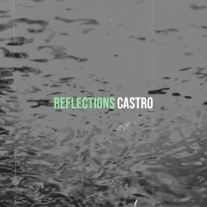 Reflections (Explicit) dari Castro