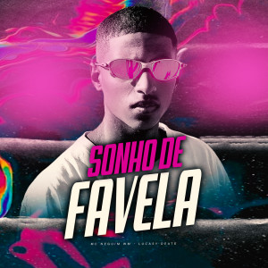 Listen to Sonho de Favela song with lyrics from Mc Neguin Wm