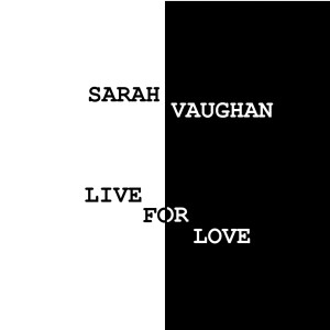Sarah Vaughan的專輯Live For Love