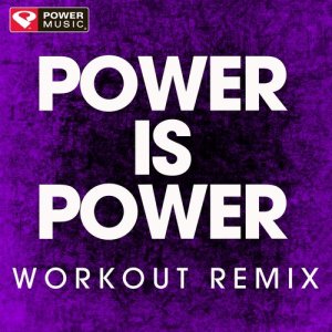 收聽Power Music Workout的Power Is Power (Extended Workout Remix)歌詞歌曲