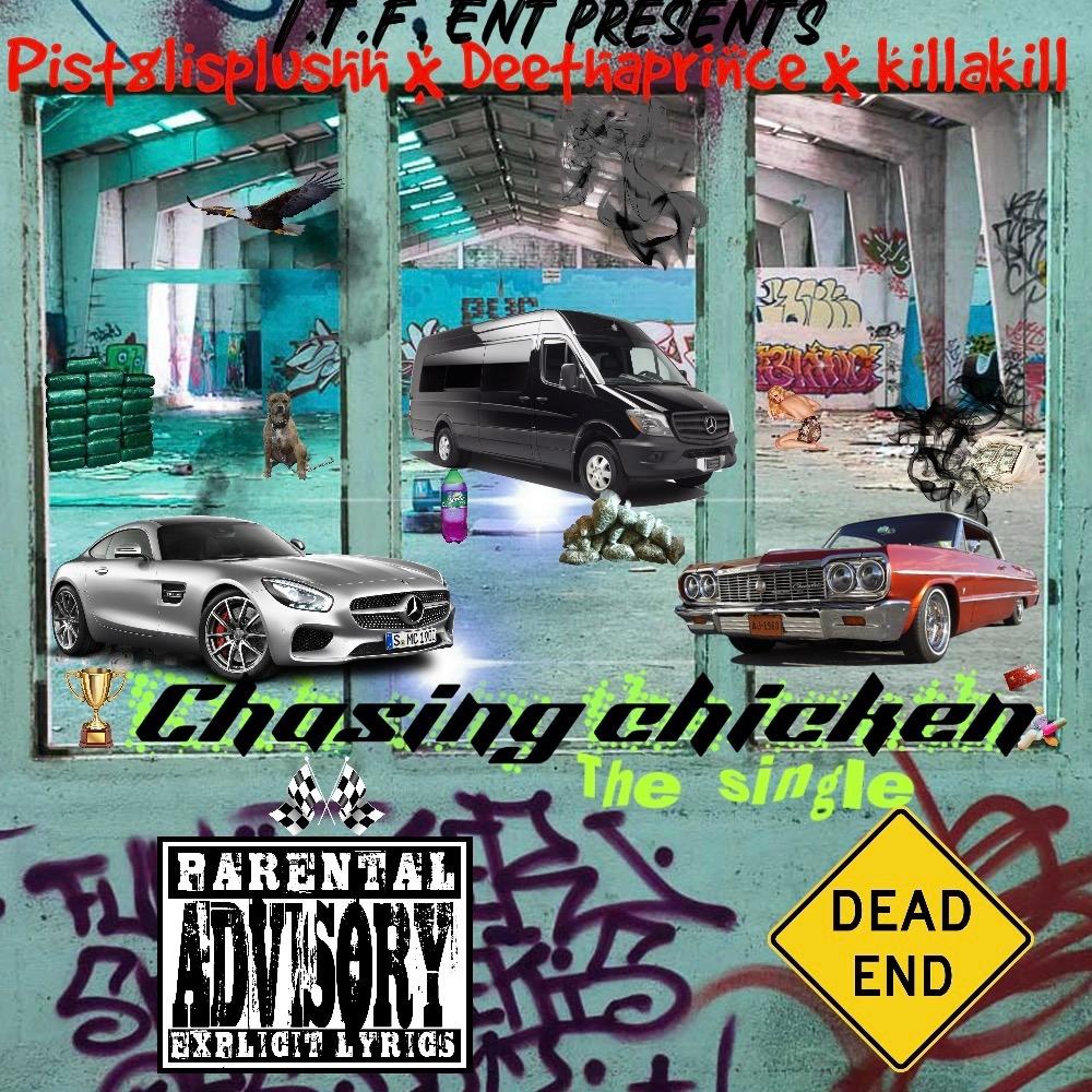 Chasing Chicken (feat. Pist8lisplushh & Killa kill) (Explicit)