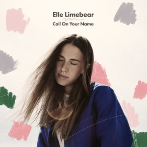 收聽Elle Limebear的Call on Your Name歌詞歌曲