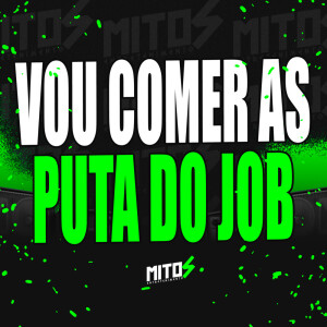 Album Vou Comer As Puta Do Job (Explicit) from Dj Felipe Amadeu