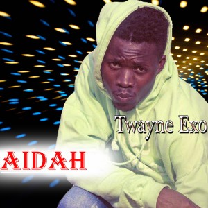 收聽Twayne Exo的Aidah歌詞歌曲