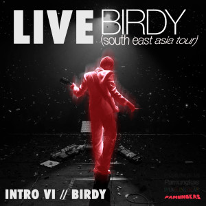 Intro VI + Birdy (Live At Birdy South East Asia Tour) (Explicit) dari Pamungkas