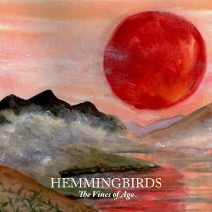 ดาวน์โหลดและฟังเพลง My Love, Our Time Is Now พร้อมเนื้อเพลงจาก Hemmingbirds