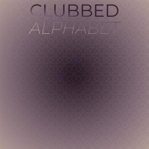 Listen to Clubbed Alphabet song with lyrics from Cyrel Mete