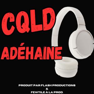 Listen to CQLD (Explicit) song with lyrics from ADEHAINE