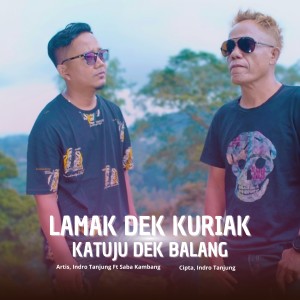 Album LAMAK DEK KURIAK KATUJU DEK BALANG from Indro Tanjung