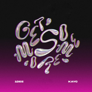 Listen to Get Some More song with lyrics from 1DEE