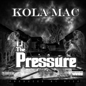 อัลบัม The Pressure (Explicit) ศิลปิน Kola Mac