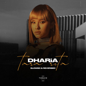 DHARIA的专辑Tara Rita (Slowed & Reverbed)