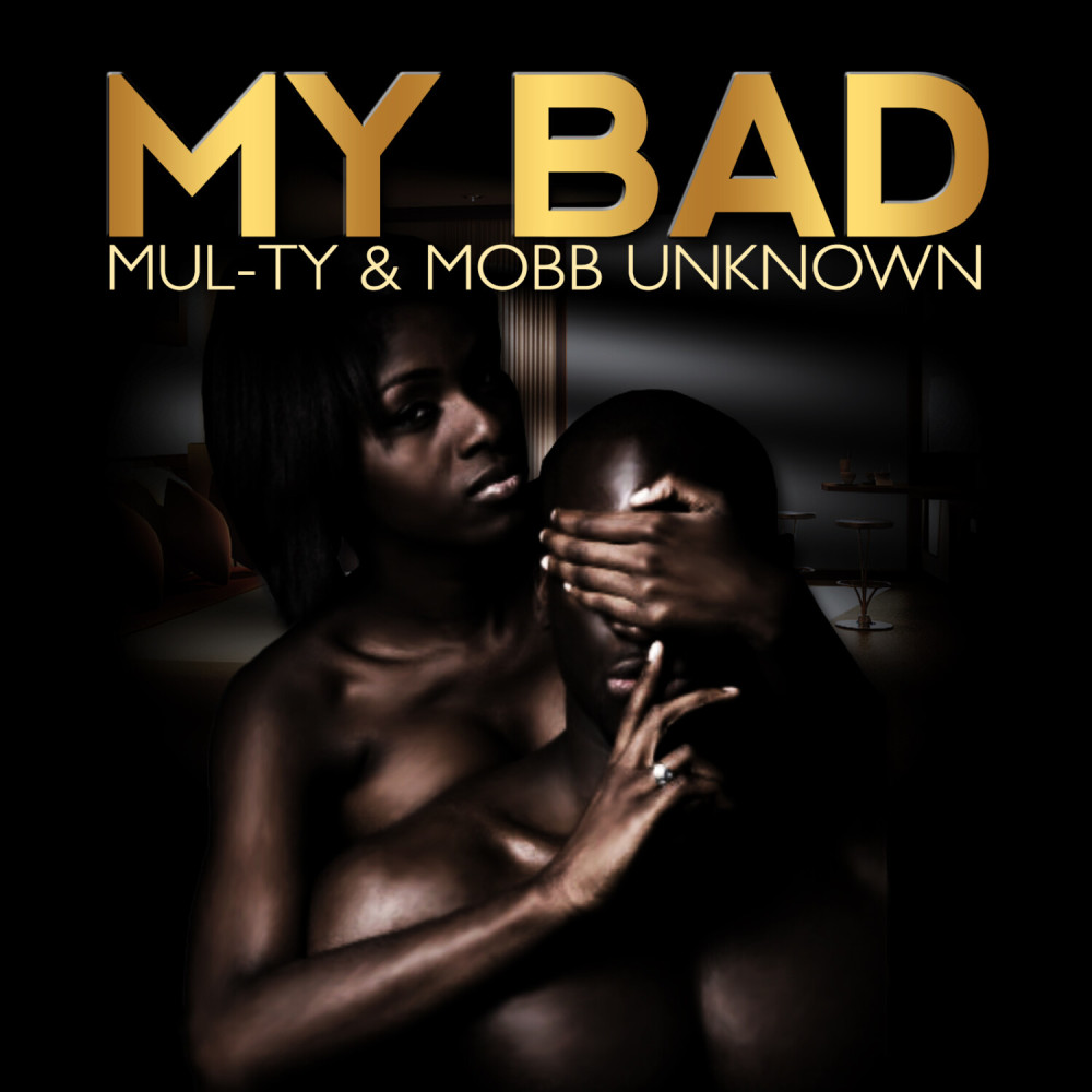 My Bad (feat. Mul-Ty)