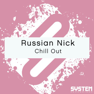 收聽Russian Nick的Chill Out歌詞歌曲