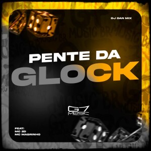 Album Pente da Glock (Explicit) from dj dan mix