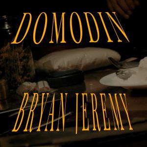 收聽Bryan Jeremy的Domodin (feat. Kirablvm) (Explicit)歌詞歌曲