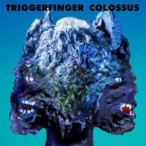 Album Colossus (Explicit) from Triggerfinger