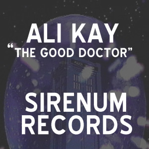 收聽Ali Kay的The Good Doctor (4x4 Mix)歌詞歌曲