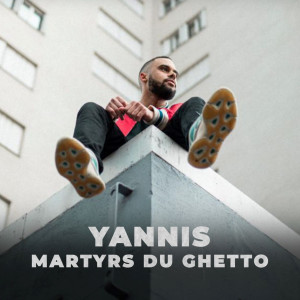 Album Martyrs du Ghetto (Explicit) oleh Yannis