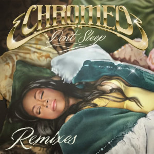 收聽Chromeo的Don't Sleep (feat. French Montana & Stefflon Don) [EDX's Miami Sunset Remix] (EDX's Miami Sunset Remix|Explicit)歌詞歌曲