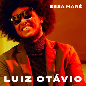 Luiz Otávio的專輯Essa Maré