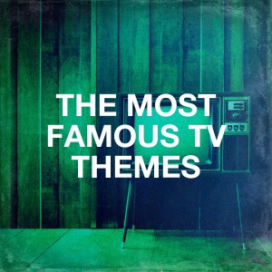 The Most Famous Tv Themes