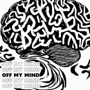 SkHustle的專輯OFF MY MIND (feat. T4TRAP, BrökënŠtär & TREETIME) (Explicit)