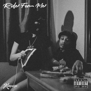 Listen to Ride for Me (Explicit) song with lyrics from Kampaign
