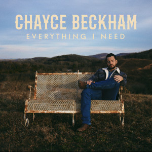 收聽Chayce Beckham的Everything I Need (Single Version)歌詞歌曲