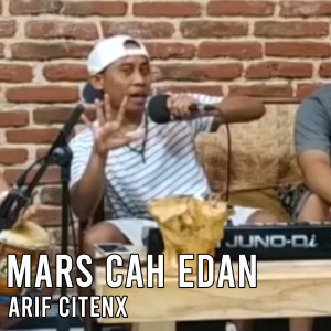 收听Arif Citenx的Mars Cah Edan (Live)歌词歌曲