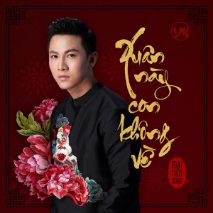 收聽Mai Tiến Dũng的Xuân Này Con Không Về歌詞歌曲