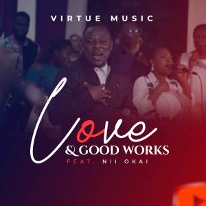 Virtue Music的專輯Love and Good Works