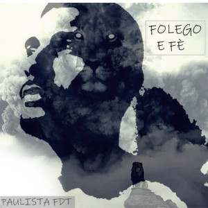 ดาวน์โหลดและฟังเพลง Folego e Fé พร้อมเนื้อเพลงจาก Paulista FDT