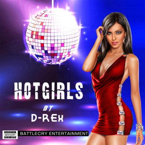 ดาวน์โหลดและฟังเพลง Hot Girls (Explicit) พร้อมเนื้อเพลงจาก D-Rex