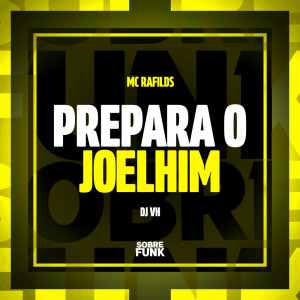 Album PREPARA O JOELHIN (Explicit) from Mc Rafilds