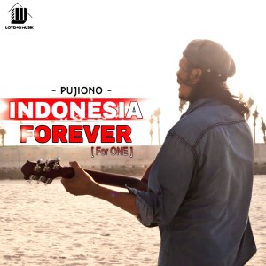 Album Indonesia Forever (For ONE) oleh Pujiono